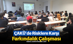 ÇAKÜ’de Risklere Karşı Farkındalık Çalışması