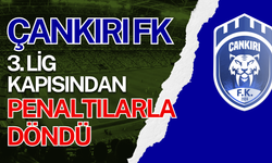 Çankırı FK 3. Lig Kapısından Penaltılarla Döndü