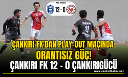ÇANKIRI FK'DAN PLAY-OUT MAÇINDA ORANTISIZ GÜÇ! ÇANKIRI FK 12 - 0 ÇANKIRIGÜCÜ