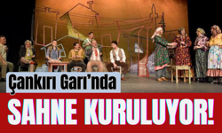 Çankırı Garı’nda Sahne Kuruluyor!