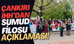 Çankırı İHH’dan Sumud Filosu Açıklaması!