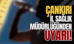 Çankırı İl Sağlık Müdürlüğünden Uyarı!