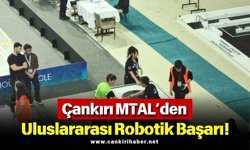 Çankırı MTAL’den Uluslararası Robotik Başarı!