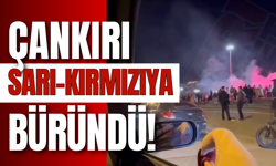 Çankırı Sarı-Kırmızıya Büründü!
