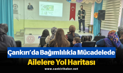 Çankırı’da Bağımlılıkla Mücadelede Ailelere Yol Haritası