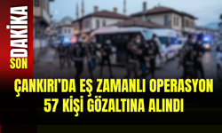 Çankırı’da Eş Zamanlı Operasyon: 57 Kişi Gözaltına Alındı