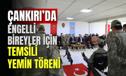 Çankırı’da Engelli Bireyler İçin Temsili Yemin Töreni