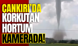 Çankırı’da Korkutan Hortum Kamerada!