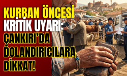 Kurban öncesi kritik uyarı: Çankırı’da dolandırıcılara dikkat!