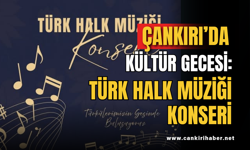 Çankırı’da Kültür Gecesi: Türk Halk Müziği Konseri