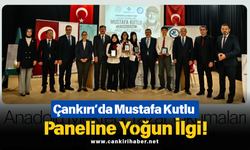 Çankırı’da Mustafa Kutlu Paneline Yoğun İlgi!