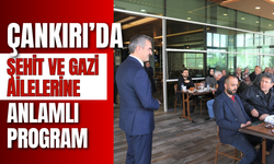 Çankırı’da Şehit ve Gazi Ailelerine Anlamlı Program
