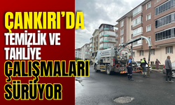 Çankırı’da Temizlik ve Tahliye Çalışmaları Sürüyor