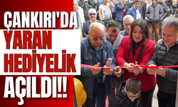 Çankırı'da Yaran Hediyelik Açıldı!