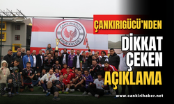 Çankırıgücü’nden Dikkat Çeken Açıklama