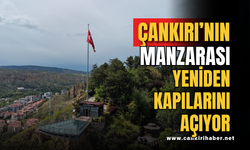 Çankırı’nın Manzarası Yeniden Kapılarını Açıyor
