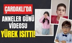 Çardaklı’da Anneler Günü Videosu Yürek Isıttı!