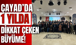 ÇAYAD’da 1 Yılda Dikkat Çeken Büyüme!