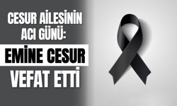 Cesur Ailesinin Acı Günü: Emine Cesur Vefat Etti