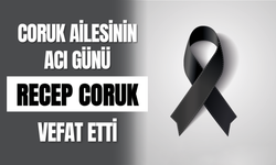 Coruk Ailesinin Acı Günü Recep Coruk Vefat Etti