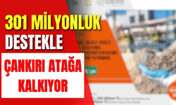 301 Milyonluk Destekle Çankırı Atağa Kalkıyor