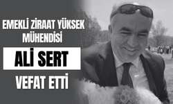 Emekli Ziraat Yüksek Mühendisi Ali Sert Vefat Etti