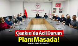 Çankırı’da Acil Durum Planı Masada!