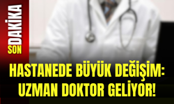 Hastanede Büyük Değişim: Uzman Doktor Geliyor!