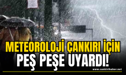 Meteoroloji Çankırı İçin Peş Peşe Uyardı!