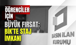 Öğrenciler İçin Büyük Fırsat: BİK’te Staj İmkanı