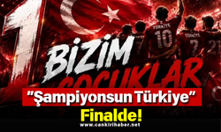 “Şampiyonsun Türkiye” Finalde!