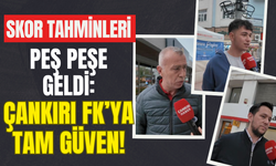 Skor Tahminleri Peş Peşe Geldi: Çankırı FK’ya Tam Güven!