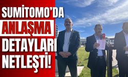 Sumitomo’da Anlaşma Detayları Netleşti!