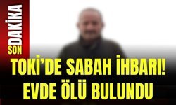 TOKİ’de Sabah İhbarı! Evde Ölü Bulundu