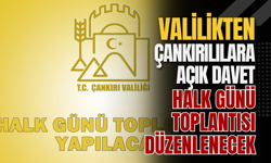 Valilikten Çankırılılara Açık Davet Halk Günü Toplantısı Düzenlenecek