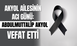 Akyol Ailesinin Acı Günü: Abdulmuttalip Akyol Vefat Etti