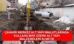 ÇANKIRI MERKEZ ALT YAPI İMALATLARINDA KULLANILMAK ÜZERE ALT YAPI MALZEMELERİ ALIMI İŞİ