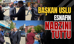 Başkan Uslu Esnafın Nabzını Tuttu