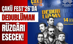 ÇAKÜ FEST’26’da Dedublüman Rüzgârı Esecek!