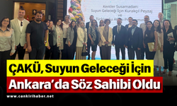 ÇAKÜ, Suyun Geleceği İçin Ankara’da Söz Sahibi Oldu