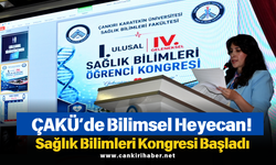 ÇAKÜ’de Bilimsel Heyecan! Sağlık Bilimleri Kongresi Başladı