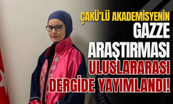 ÇAKÜ’lü Akademisyenin Gazze Araştırması Uluslararası Dergide Yayımlandı!