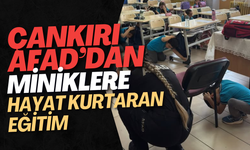 Çankırı AFAD’dan Miniklere Hayat Kurtaran Eğitim