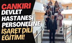 Çankırı Devlet Hastanesi Personeline İşaret Dili Eğitimi!