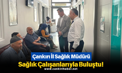 Çankırı İl Sağlık Müdürü Sağlık Çalışanlarıyla Buluştu!