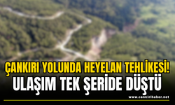 Çankırı Yolunda Heyelan Tehlikesi! Ulaşım Tek Şeride Düştü