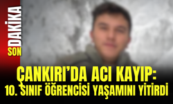 Çankırı’da Acı Kayıp: 10. Sınıf Öğrencisi Yaşamını Yitirdi