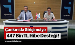 Çankırı'da Girişimciye 447 Bin TL Hibe Desteği!