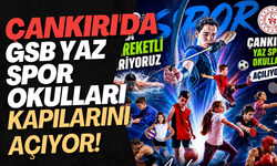 Çankırı'da GSB Yaz Spor Okulları Kapılarını Açıyor!