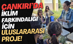 Çankırı’da İklim Farkındalığı İçin Uluslararası Proje!